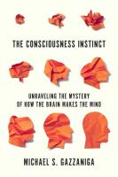 Consciousness Instinct: Unraveling the Mystery of How the Brain Makes the Mind.