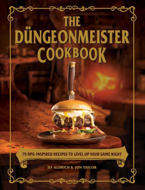 The Düngeonmeister Cookbook: 75 RPG-Inspired Recipes to Level Up Your Game Night (Ultimate Role Playing Game Series)