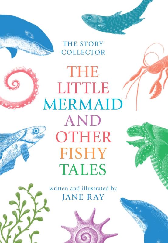 The Little Mermaid and Other Fishy Tales (The Story Collector)