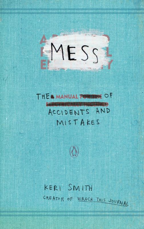 Mess: The Manual of Accidents and Mistakes