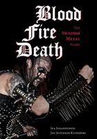 Blood Fire Death: The Swedish Metal Story