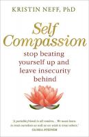 Self Compassion: Stop beating yourself up & leave insecurity behind