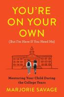 You're On Your Own (But I'm Here If You Need Me): Mentoring Your Child During the College Years