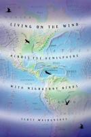 Living on the Wind: Across the Hemisphere With Migratory Birds