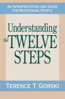 Understanding the Twelve Steps: An Interpretation and Guide for Recovering People