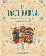 The Tarot Journal: Record Your Readings and Gain Insight Into Your Life