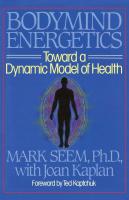 Bodymind Energetics: Toward a Dynamic Model of Health