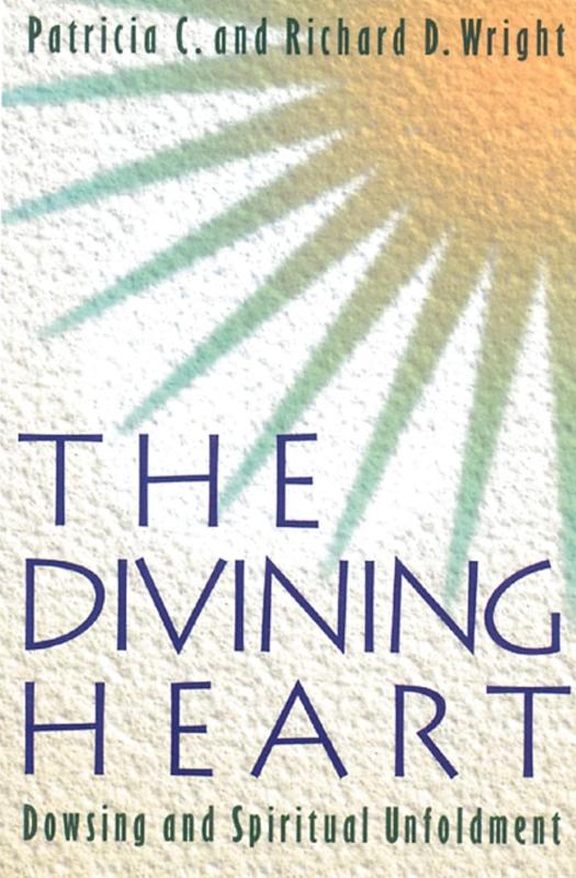 Divining Heart : Dowsing and Spiritual Unfoldment