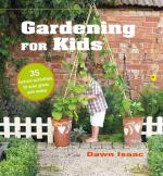 Gardening for Kids: 35 Nature Projects to Sow, Grow, and Make