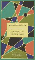 The Dark Interval: Letters on Loss, Grief and Transformation