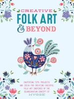 Creative Folk Art and Beyond: Inspiring Tips, Projects, and Ideas for Creating Cheerful Folk Art Inspired by the Scandinavian Concept of Hygge (Creative...and Beyond)