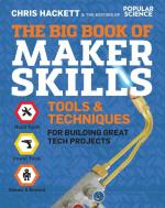 Big Book of Maker Skills: Tools and Techniques of Building Great Tech Projects