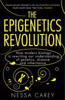 Epigenetics Revolution: How Modern Biology is Rewriting Our Understanding of Genetics, Disease & Inheritance