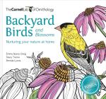 Backyard Birds and Blossoms: Nuturing Your Nature at Home