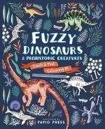 Fuzzy Dinosaurs and Prehistoric Creatures: Touch and Feel Coloring In