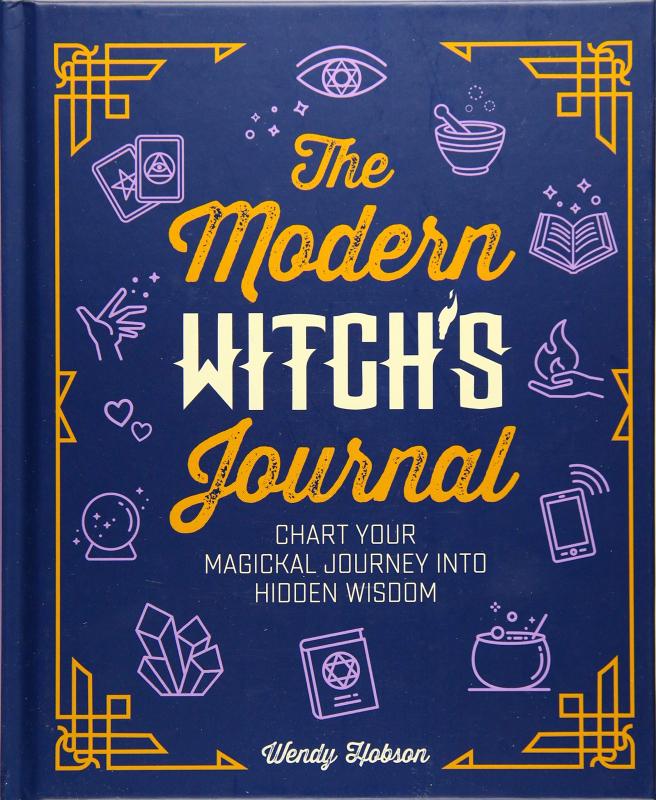 Modern Witch's Journal: Chart Your Magickal Journey Into Hidden Wisdom