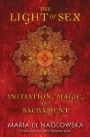 The Light of Sex: Initiation, Magic, and Sacrament