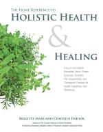 The Home Reference to Holistic Health & Healing