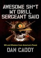 Awesome Sh*t My Drill Sergeant Said: Wit and Wisdom from America's Finest