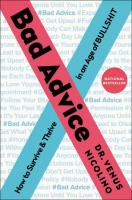 Bad Advice: How to Survive and Thrive in the Age of Bullshit