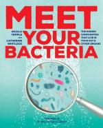 Meet Your Bacteria: The Hidden Communities that Live in Your Gut and Other Organ