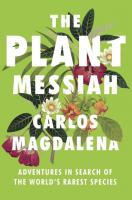 Plant Messiah: Adventures in Search of the World's Rarest Species