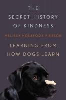 The Secret History of Kindness: Learning from How Dogs Learn