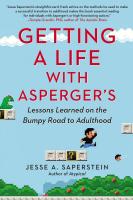 Getting a Life with Asperger's: Lessons Learned on the Bumpy Road to Adulthood