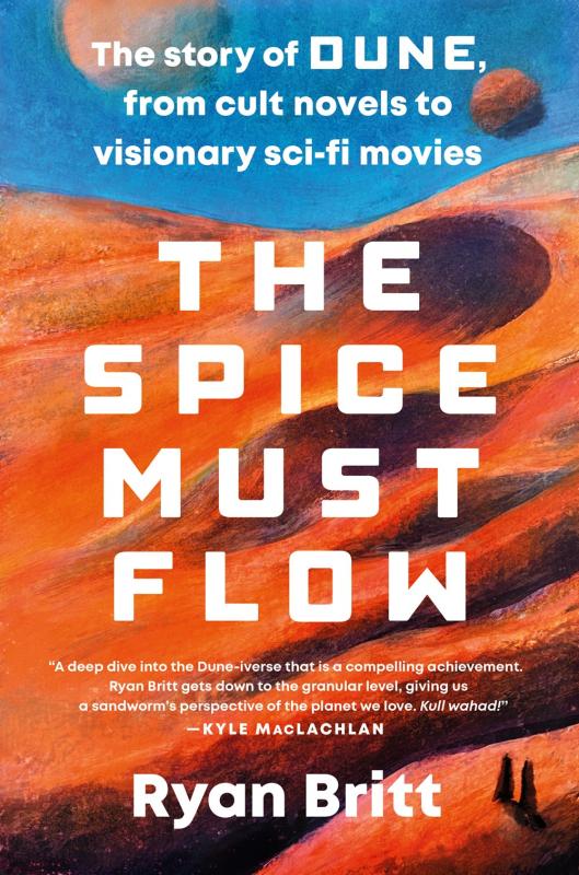 The Spice Must Flow: The Story of Dune, From Cult Novels to Visionary Sci-Fi Movies