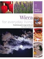 Wicca for Everyday Living: Healing Handbook