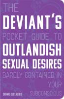 Deviant's Pocket Guide to the Outlandish Sexual Desires Barely Contained in Your Subconscious