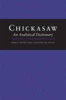 Chickasaw: An Analytical Dictionary: Chikashshanompaat Holisso Toba'chi