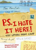 P.S. I Hate It Here!: Kids' Letters from Camp