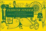 Flower Finder: A Guide to the Indentification of Spring Flowers and Flower Families East of the Rockies and North of the Smokies