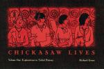 Chickasaw Lives Volume One: Explorations in Tribal History