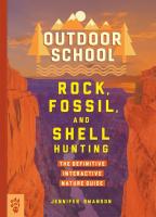 Rock, Fossil, and Shell Hunting: The Definitive Interactive Nature Guide (Outdoor School)