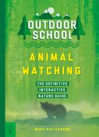 Animal Watching: The Definitive Interactive Nature Guide (Outdoor School)