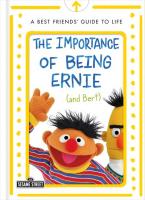 The Importance of Being Ernie (and Bert) (The Sesame Street Guide to Life)
