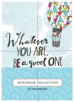 Whatever You Are, Be a Good One Notebook (Set of 3)