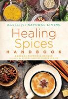 Healing Spices Handbook: Recipes for Natural Living