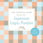 The Peaceful Mind Book of Japanese Logic Puzzles (Peaceful Mind Puzzles)