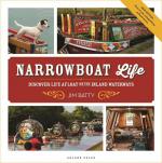 Narrowboat Life: Discover Life Afloat on the Inland Waterways