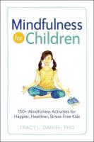 Mindfulness for Children: 150+ Mindfulness Activities for Happier, Healthier, Stress-Free Kids