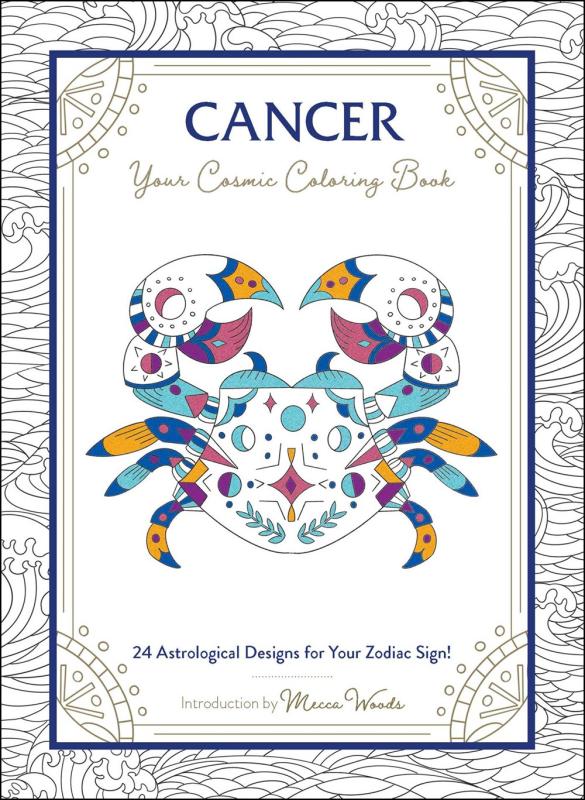 Cancer: Your Cosmic Coloring Book—24 Astrological Designs for Your Zodiac Sign!