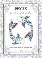 Pisces: Your Cosmic Coloring Book—24 Astrological Designs for Your Zodiac Sign!