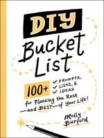 DIY Bucket List: 100+ Prompts, Lists, & Ideas for Planning the Rest--and Best--of Your Life