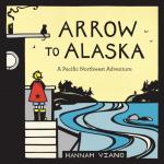 Arrow to Alaska: A Pacific Northwest Adventure