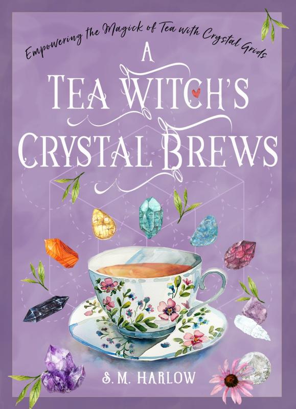 purple cover with illustration of a tea cup full of tea with crystals and flowers