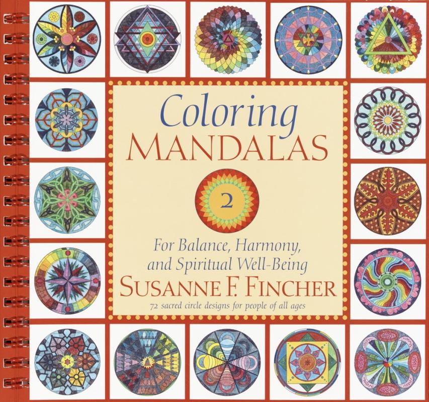 Coloring Mandalas 2: For Balance, Harmony, and Spiritual Well-Being (An Adult Coloring Book) (Vol 2)