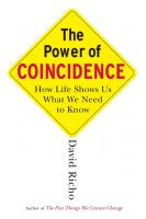 The Power Of Coincidence: How Life Shows Us What We Need to Know